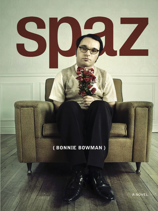 Title details for Spaz by Bonnie Bowman - Available